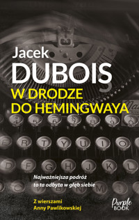 W drodze do Hemingwaya - Jacek Dubois - ebook + audiobook + książka
