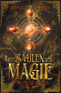 Die Säulen der Magie - Urquell - Daniela Zanger - ebook