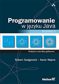Programowanie w języku Java Podejście interdyscyplinarne - Sedgewick Robert, Wayne Kevin - książka