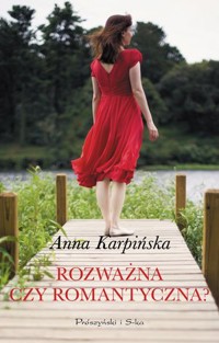 Rozważna czy romantyczna? - Anna Karpińska - ebook + audiobook + książka