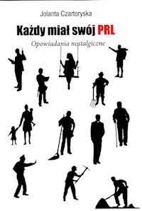 Każdy miał swój PRL - Czartoryska Jolanta - książka