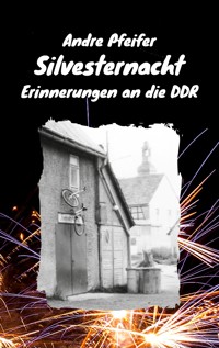 Silvesternacht - André Pfeifer - ebook