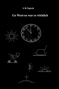 Go West - so war es wirklich - Srecko Soprek - ebook
