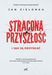 Stracona przyszłość - Jan Zielonka - ebook + książka