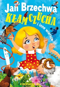 Kłamczucha i inne wiersze - Jan Brzechwa - książka