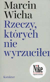 Rzeczy, których nie wyrzuciłem - Marcin Wicha - ebook + książka