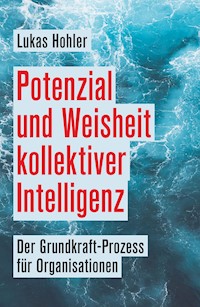 Potenzial und Weisheit kollektiver Intelligenz - Lukas Hohler - ebook