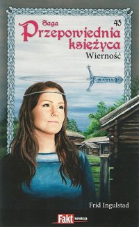 Przepowiednia księżyca (45). Wierność - Frid Ingulstad - ebook