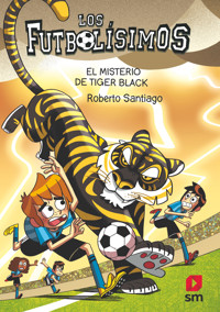 Los Futbolísimos 26: El misterio de Tiger Black - Roberto Santiago - ebook