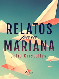 Relatos para Mariana - Julio Cristellys Barrera - ebook