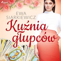 Kuźnia głupców - Ewa Siarkiewicz - ebook + audiobook