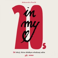 In my 20s. 26 lekcji, które dałabym młodszej sobie - Pawlik Aleksandra - audiobook