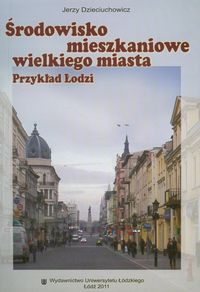 Środowisko mieszkaniowe wielkiego miasta - Jerzy Dzieciuchowicz - książka