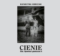 Cienie. Ślad. Opowieści gdańszczan II - Katarzyna Korczak - książka