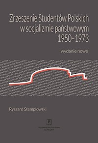 Zrzeszenie Studentów Polskich w socjalizmie państwowym 1950-1973 - Stemplowski Ryszard - książka