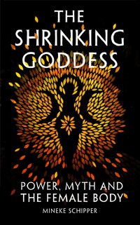 The Shrinking Goddess - Schipper Mineke - ebook