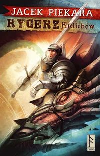 Rycerz Kielichów - Piekara Jacek - książka