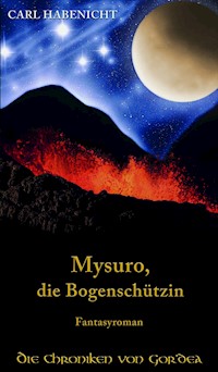 Mysuro, die Bogenschützin - Carl Habenicht - ebook