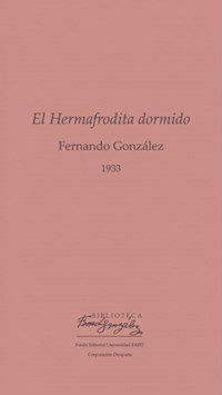 El Hermafrodita dormido - Fernando González - ebook