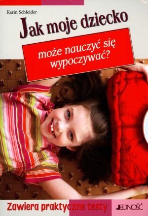 Jak moje dziecko może nauczyć się wypoczywać? -  - książka