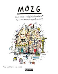 Mózg To, o czym dorośli Ci nie mówią - Janiszewski Boguś, Skorwider Max - książka