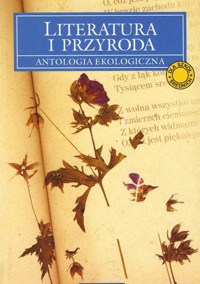 Literatura i przyroda. Antologia ekologiczna - Kolbuszewski Jacek - ebook