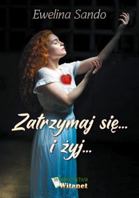 Zatrzymaj się i żyj - Sando Ewelina - książka