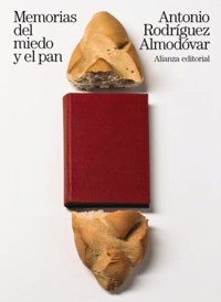 Memorias del miedo y el pan - Antonio Rodríguez Almodóvar - ebook