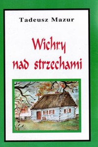 Wichry nad strzechami czyli saga rodu Jarugów -  Tadeusz Mazur - ebook