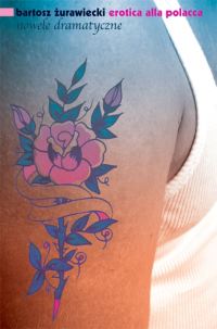 Erotica alla polacca. Nowele dramatyczne - Bartosz Żurawiecki - książka