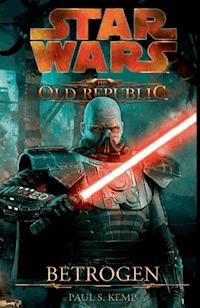Star Wars The Old Republic, Band 2: Betrogen - Paul S. Kemp - ebook