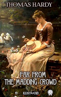 Far from the Madding Crowd. Illustrated - Thomas Hardy - ebook