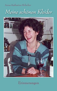 Meine schönen Kleider - Anna-Katharina Hölscher - ebook