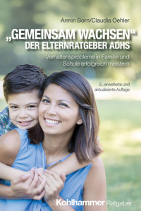"Gemeinsam wachsen" - der Elternratgeber ADHS - Armin Born - ebook