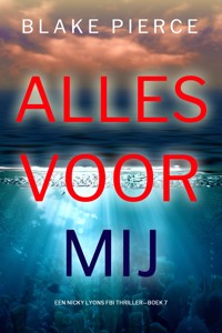 Alles Voor Mij (Een Nicky Lyons FBI Thriller—Boek 7) - Blake Pierce - ebook