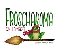 FROSCHAROMA - C.K. Lambert - ebook