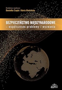 Bezpieczeństwo międzynarodowe Współczesne problemy i wyzwania - - książka