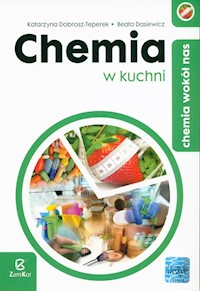 Chemia wokół nas Chemia w kuchni - Dobrosz-Teperek Katarzyna, Dasiewicz Beata - książka