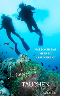 Leidenschaft Tauchen - Fabienne P. - ebook