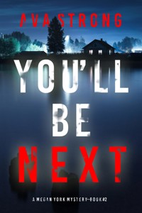 You'll Be Next (A Megan York Suspense Thriller—Book Two) - Ava Strong - ebook