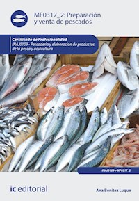 Preparación y venta de pescados. INAJ0109 - Ana Benítez Luque - ebook
