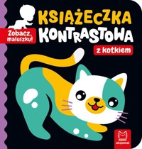 Zobacz, maluszku! Książeczka kontrastowa z kotkiem - Bator Agnieszka - książka
