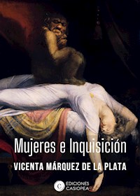 Mujeres e Inquisición - Vicenta Márquez de la Plata - ebook