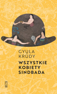Wszystkie kobiety Sindbada - Gyula Krúdy - ebook + książka