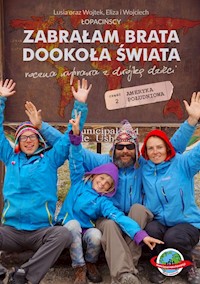 Zabrałam brata dookoła świata - Łopacińska Lusia, Łopaciński Wojtek - książka