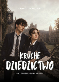Kruche dziedzictwo. Cienie ambicji. Tom 1 - Charlotte Willow - ebook
