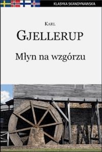 Młyn na wzgórzu - Karl Gjellerup - ebook