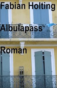 Albulapass - Fabian Holting - ebook
