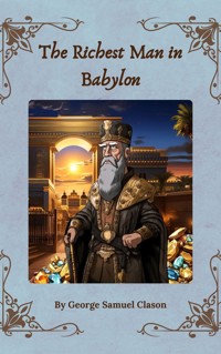 The Richest Man in Babylon - George Samuel Clason - ebook