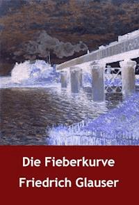 Die Fieberkurve - Friedrich Glauser - ebook